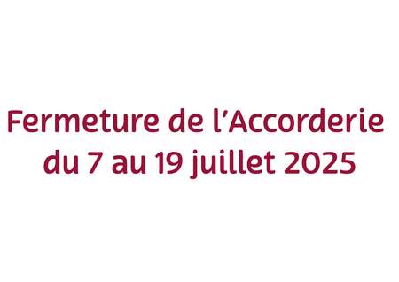 Fermeture de l'Accorderie