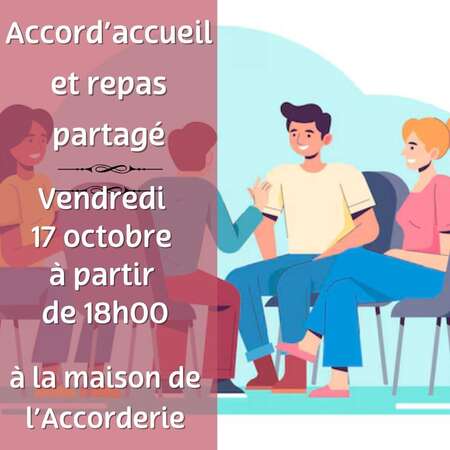 Accord’accueil et repas partagé.